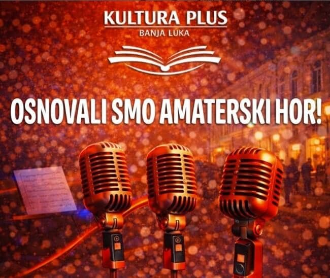 Plakat: Osnovalimo amaterski hor — Kultura Plus Banja Luka